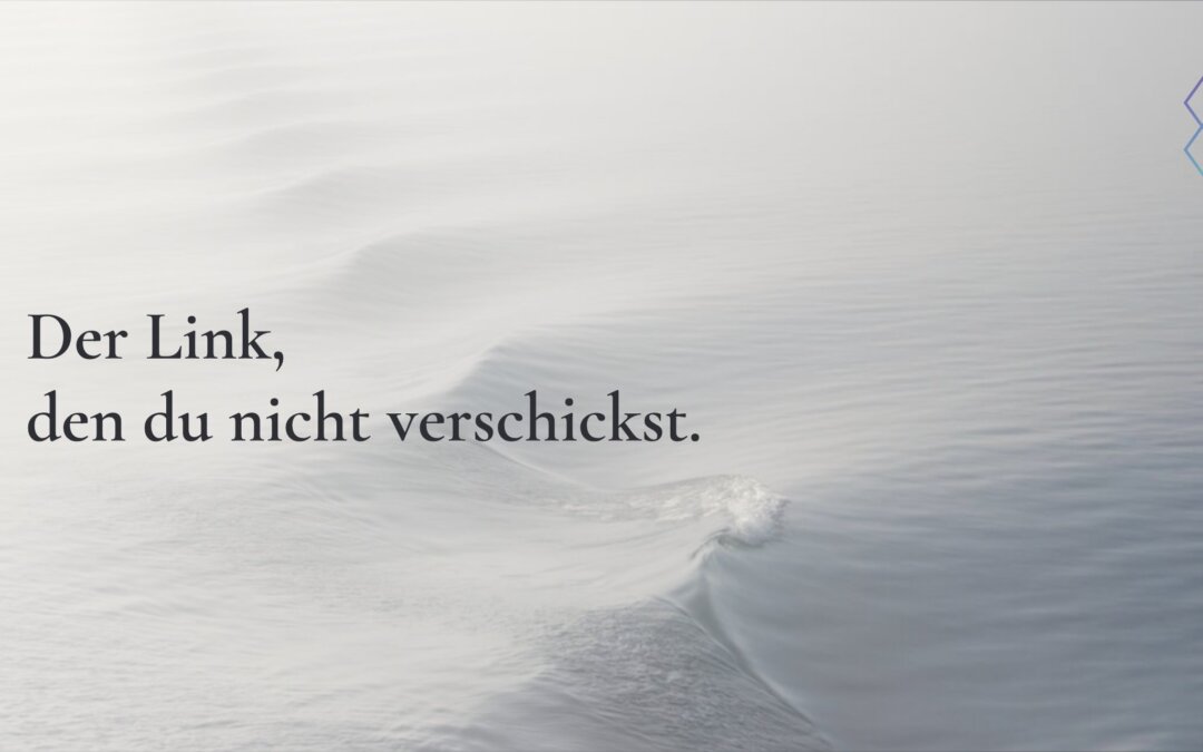 Der Link, den du nicht verschickst – ruhiges Wasser im Nebel